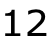 12