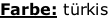 Farbe: türkis